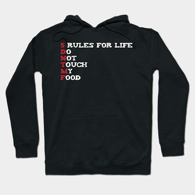 Funny Sarcastic Saying |food lover | 5 Rules For Life Do Not Touch My Food Hoodie by YOUNESS98